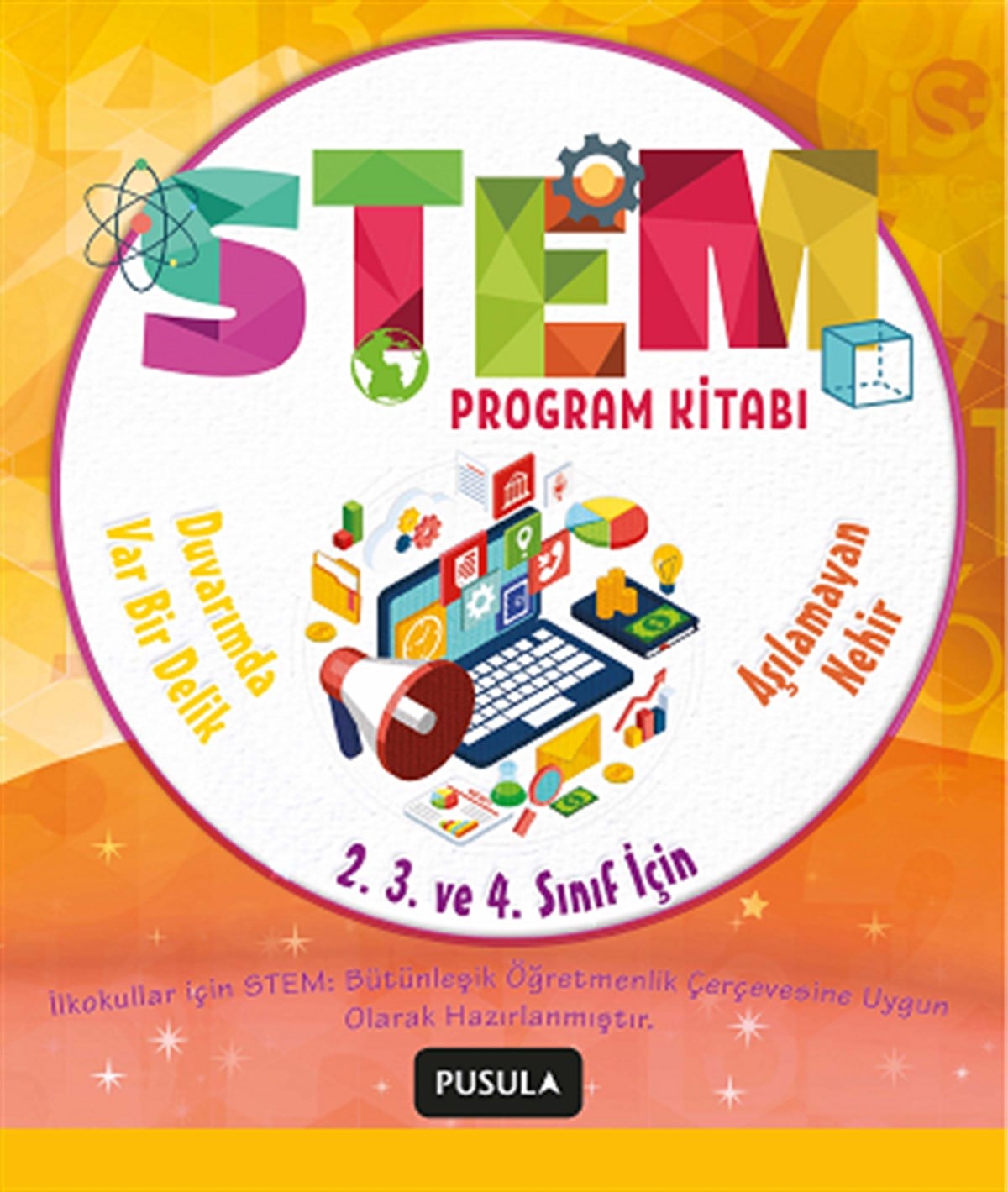 STEM Program Kitabı: Aşılamayan Nehir ve Duvarımda Var Bir Delik - İlkokul 2. 3. ve 4. Sınıflar İçin