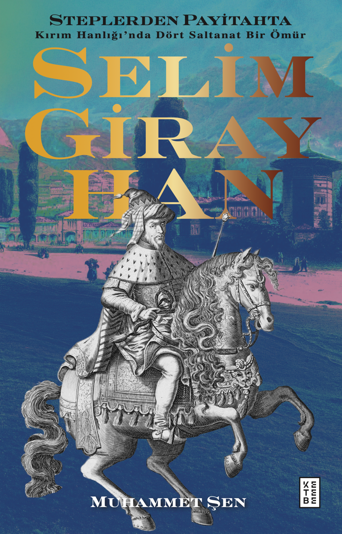 Steplerden Payitahta Selim Giray Han