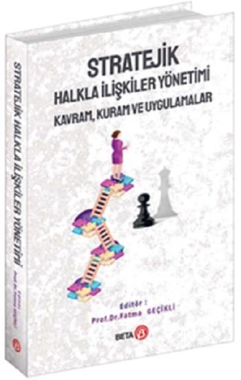 Stratejik Halkla İlişkiler Yönetimi: Kavram, Kuram ve Uygulamalar