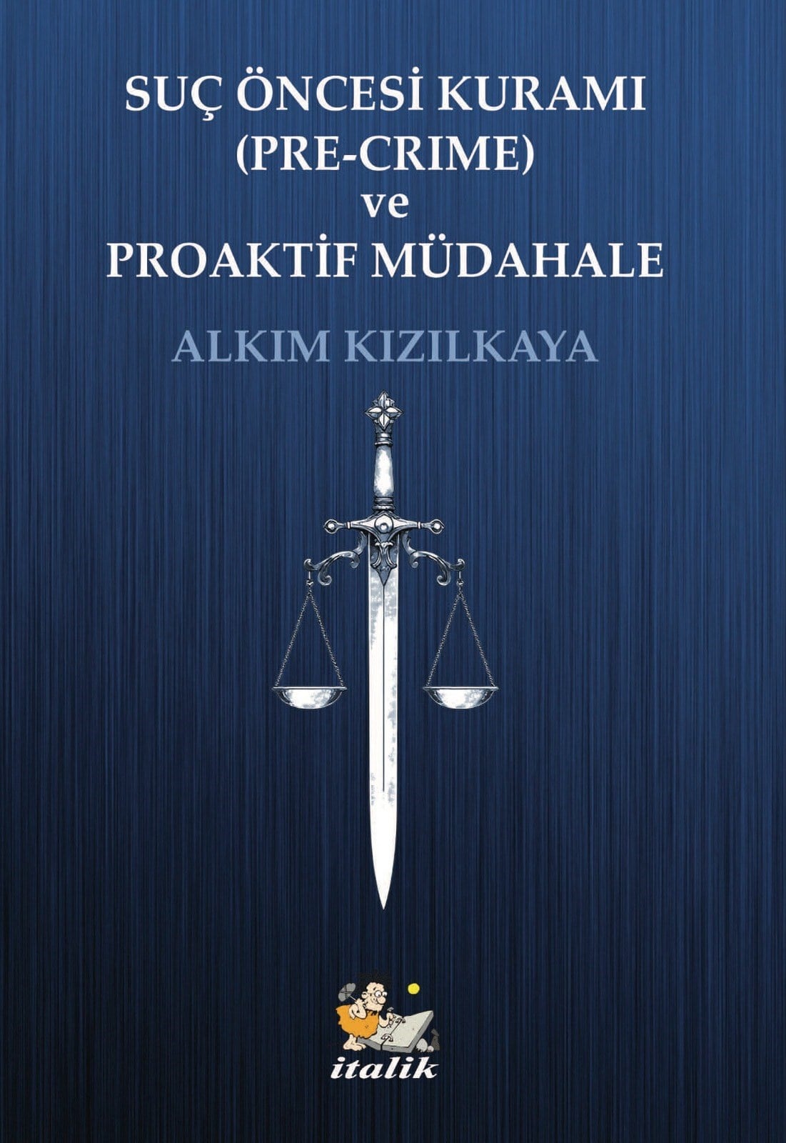 Suç Öncesi Kurumu (Pre-Crime) Ve Proaktif Müdahale