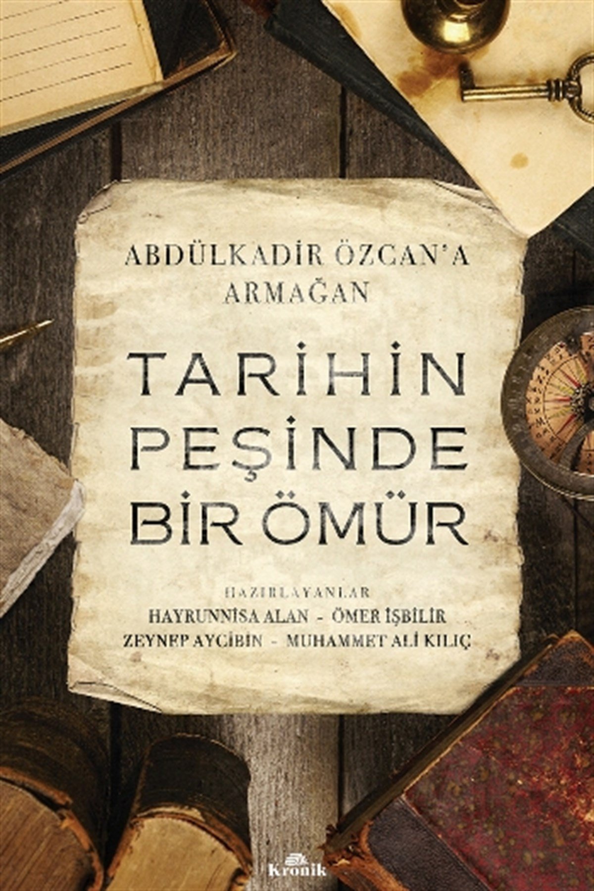 Tarihin Peşinde Bir Ömür - Abdülkadir Özcan’a Armağan