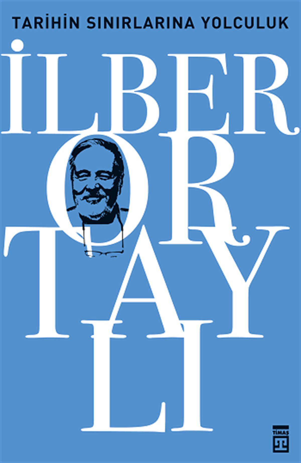 Tarihin Sınırlarına Yolculuk