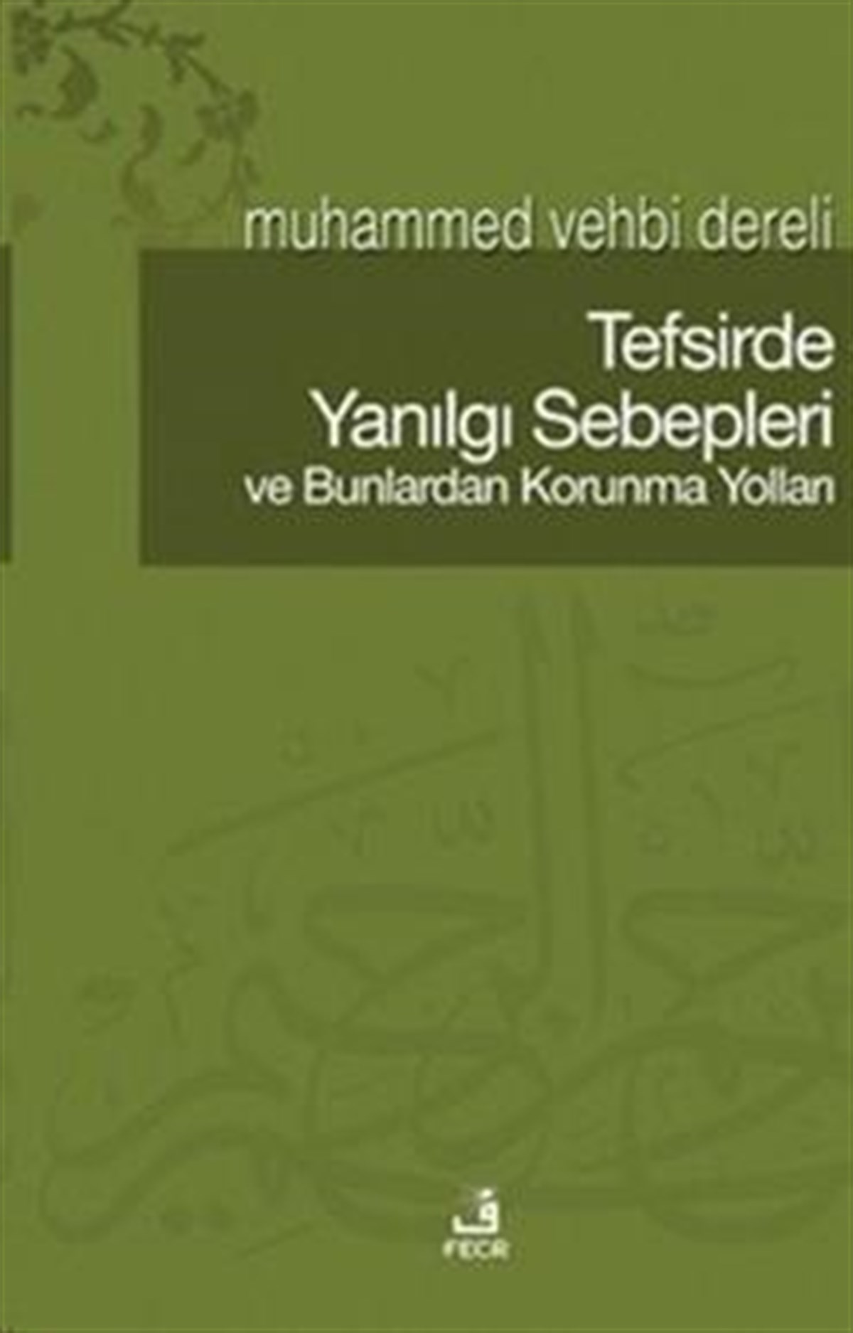 Tefsirde Yanılgı Sebepleri ve Bunlardan Korunma Yolları