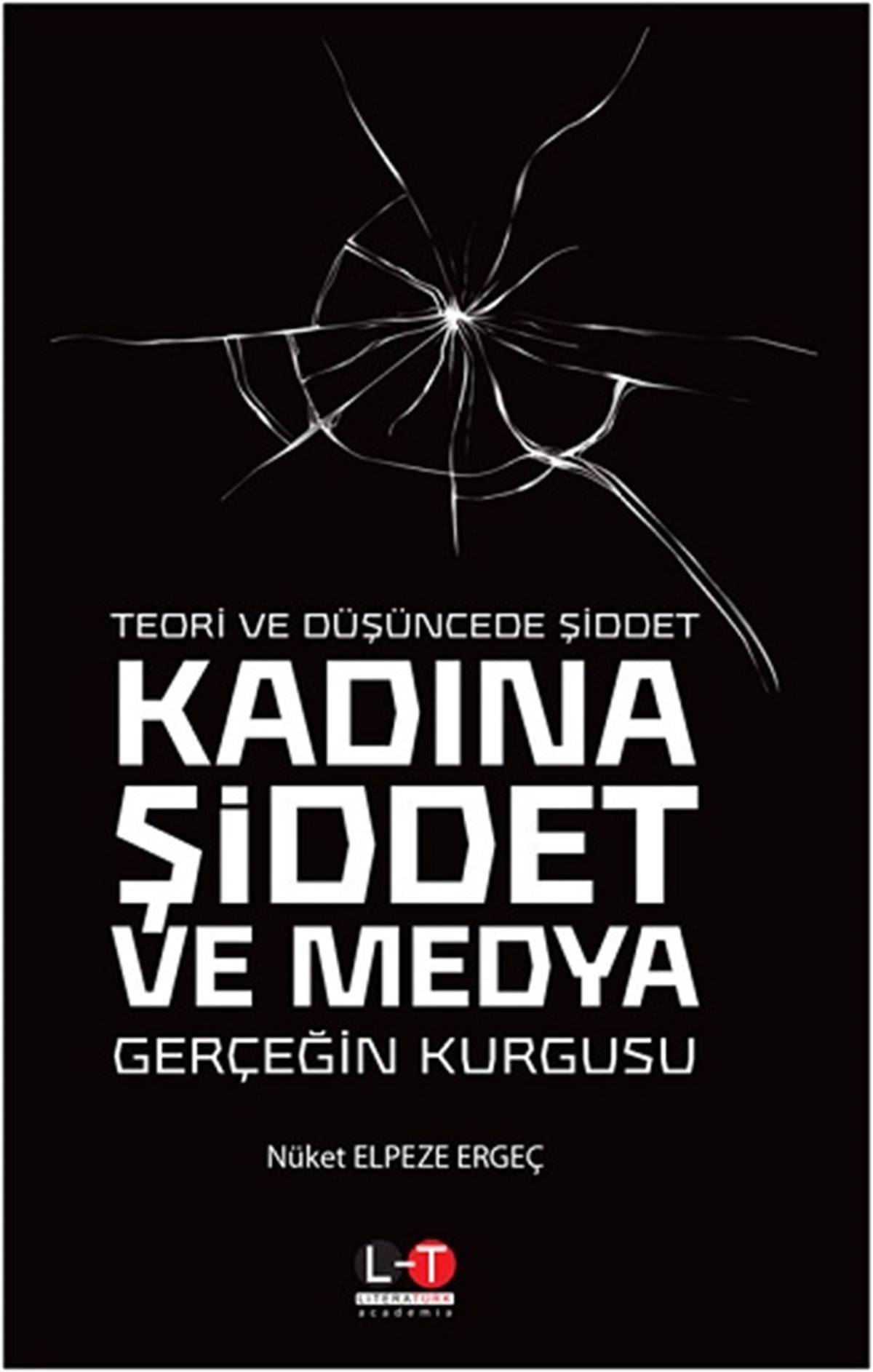 Teori Ve Düşüncede Siddet  Kadına Siddet Ve Medya  Gerçeğin Kurgusu