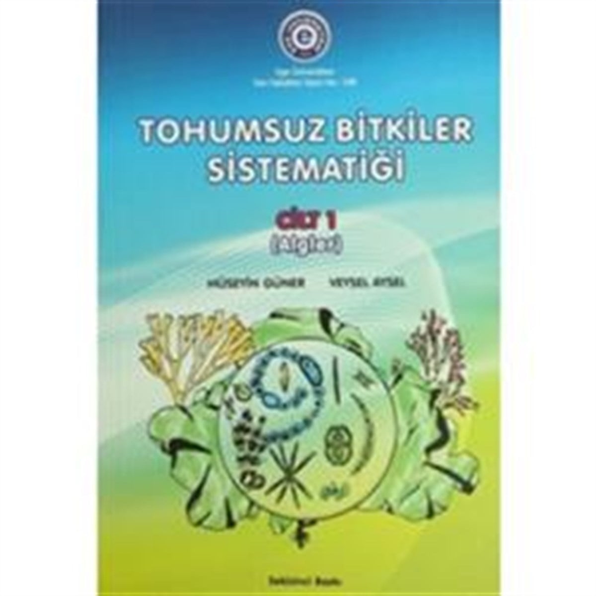 Tohumsuz Bitkiler Sistematiği Cilt:1