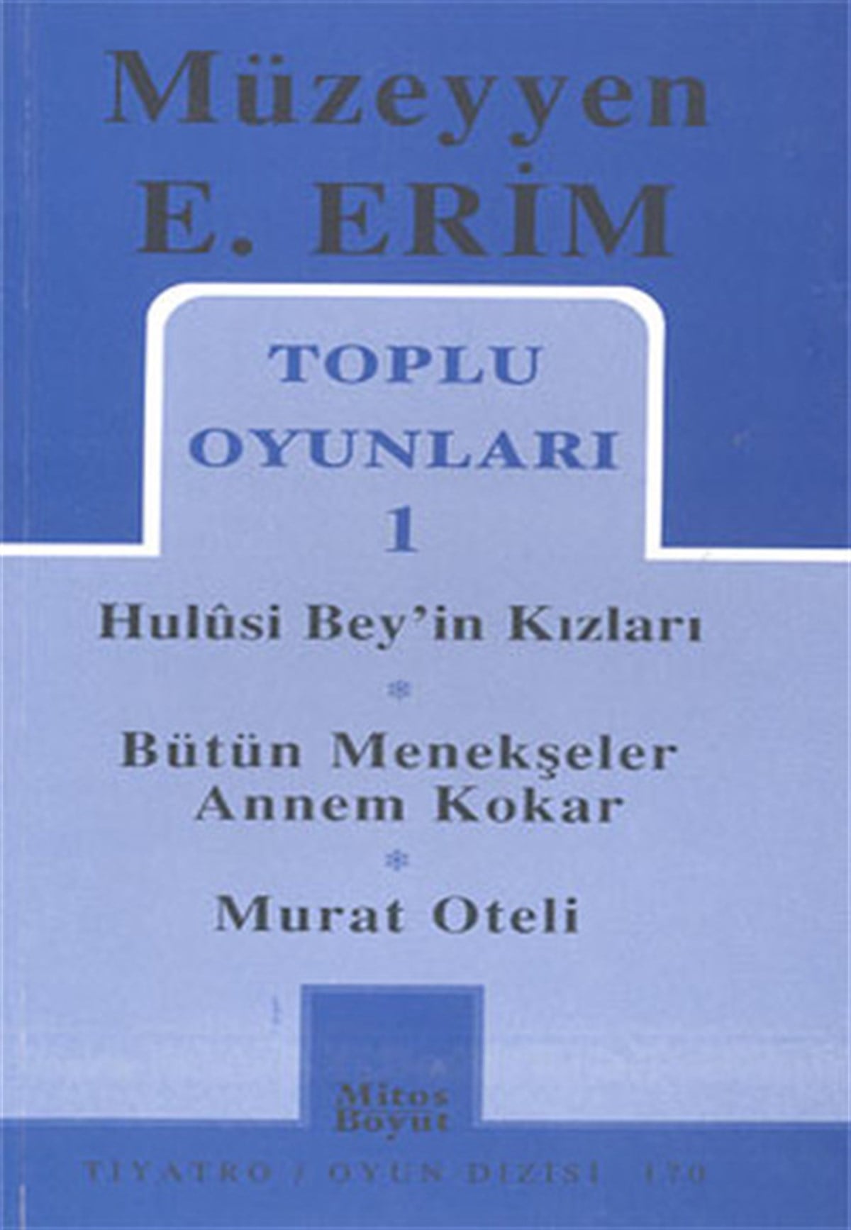 Toplu Oyunları 1 Hulusi Bey'in Kızları  Bütün Menekşeler Annem Kokar Murat Oteli