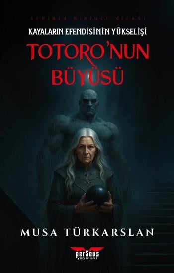 Totoro'nun Büyüsü - 1 - Kayaların Efendisinin Yükselişi