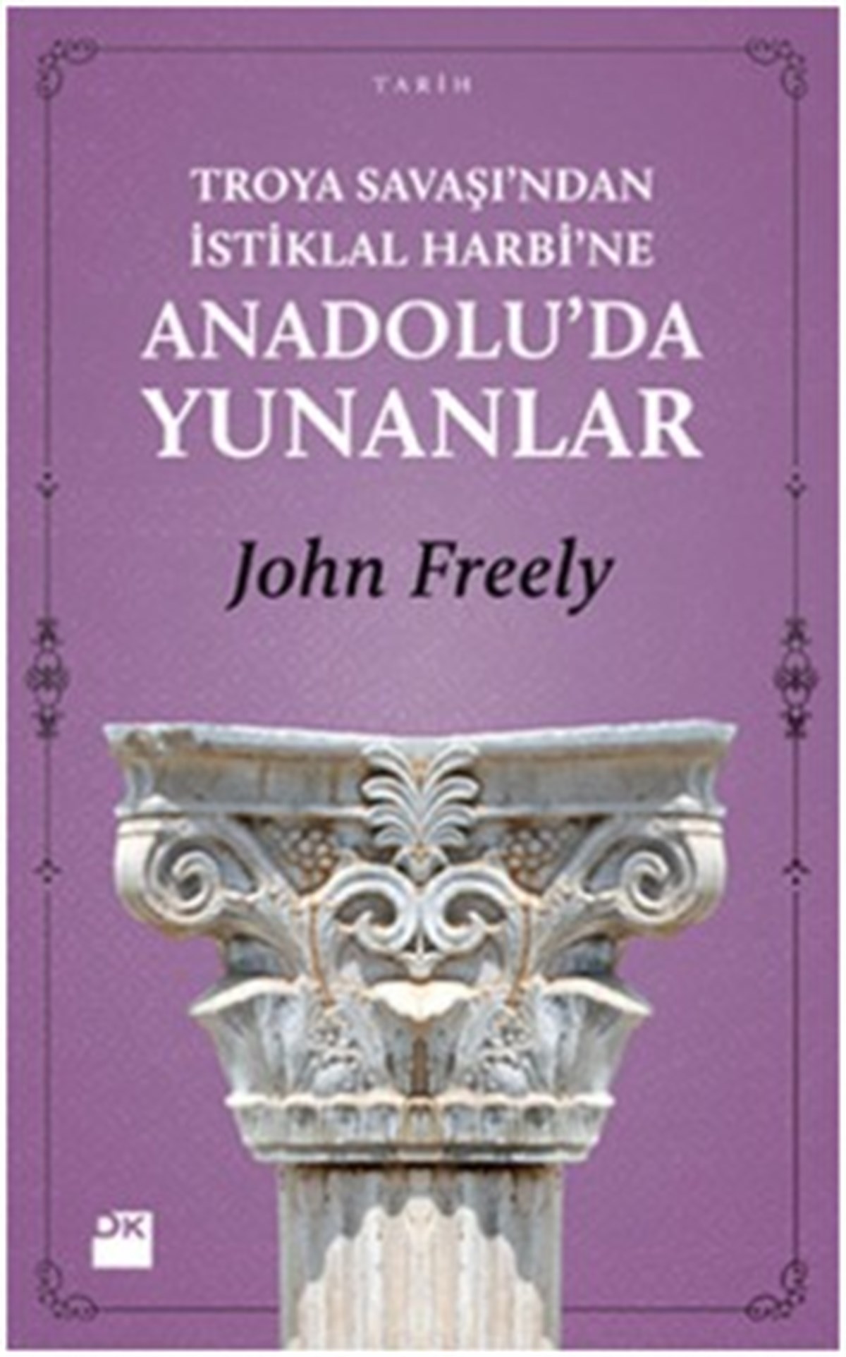 Troya Savaşı’ndan İstiklal Harbi’ne Anadolu’da Yunanlar