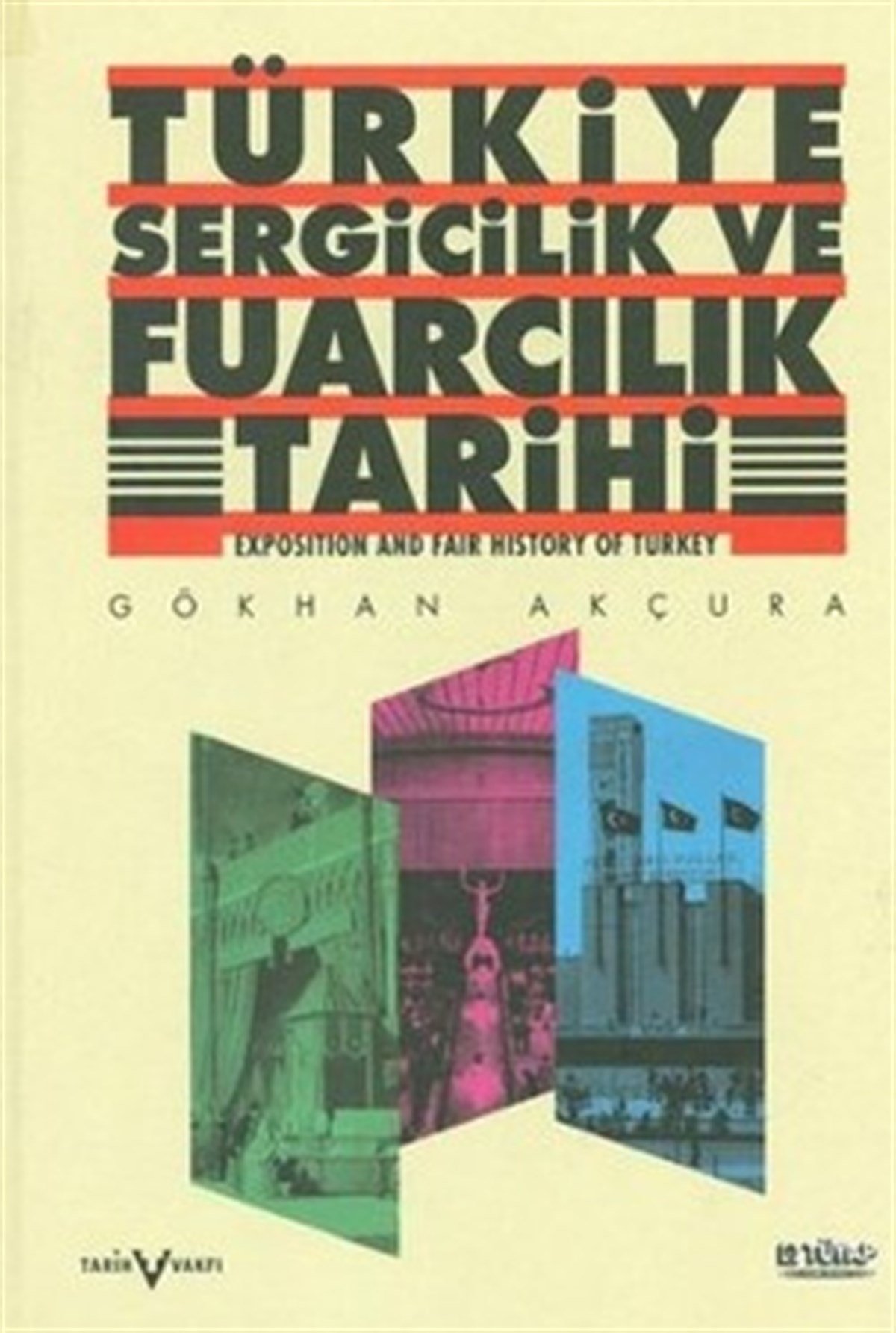 Türkiye Sergicilik ve Fuarcılık Tarihi / Exposition and Fair History of Turkey