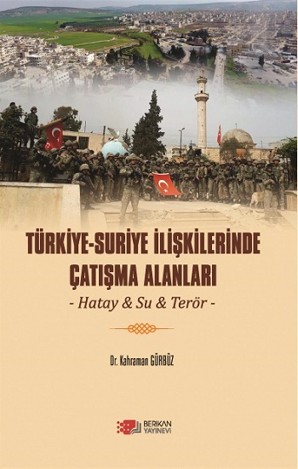 Türkiye-Suriye İlişkilerinde Çatışma Alanları