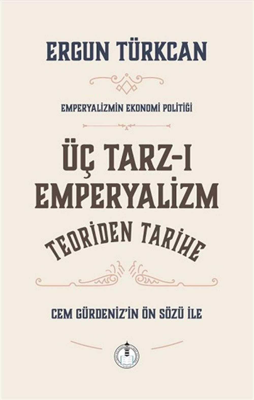 Üç Tarz-ı Emperyalizim Teoriden Tarihe