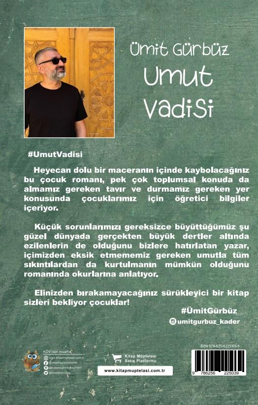 Umut Vadisi , Ümit Gürbüz , Kitap Müptelası Yayınları , 9786256225039 ,