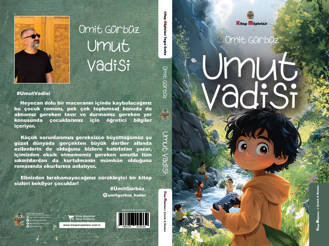 Umut Vadisi , Ümit Gürbüz , Kitap Müptelası Yayınları , 9786256225039 ,