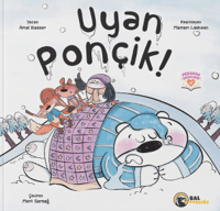 Uyan Ponçik!