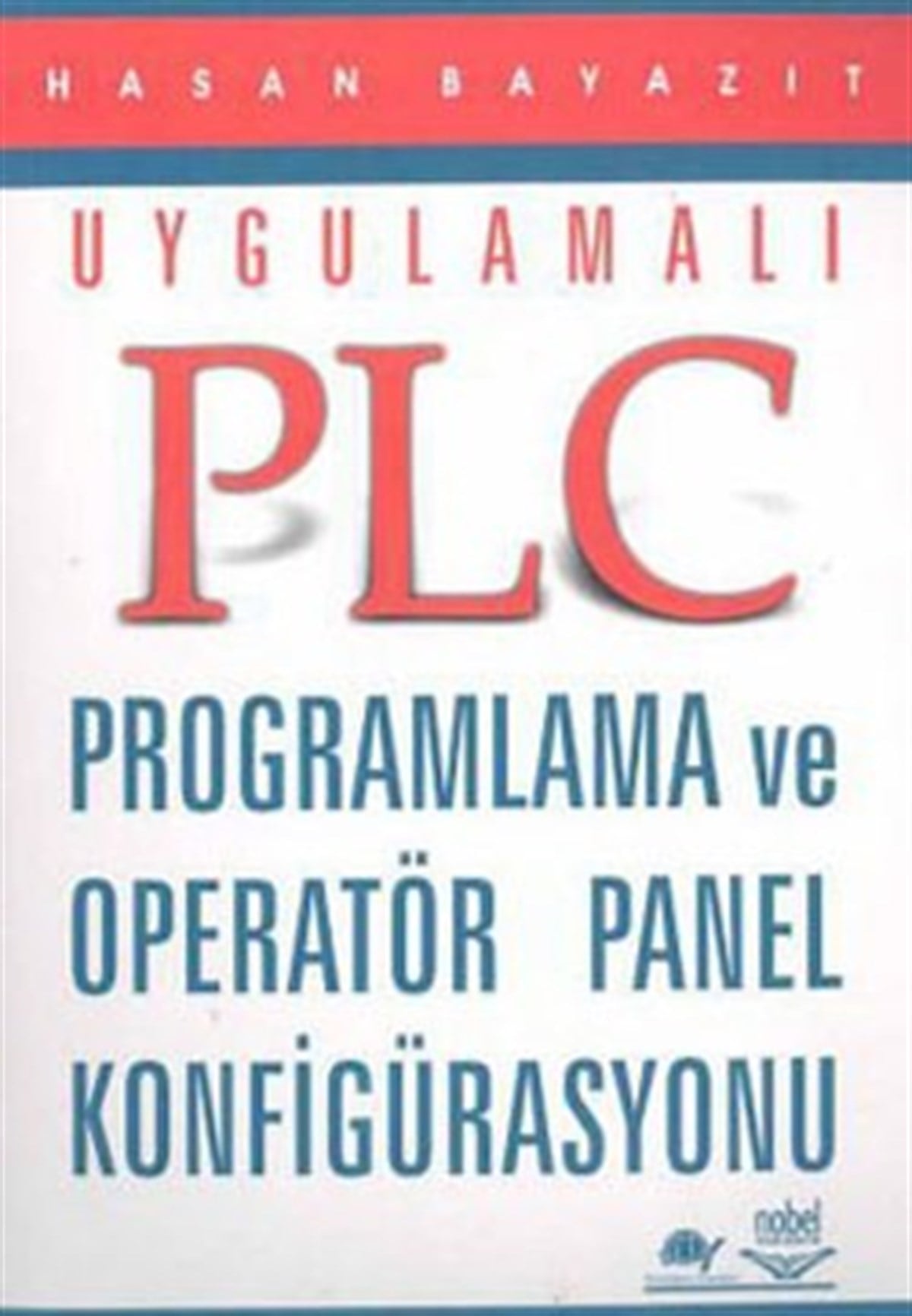 Uygulamalı PLC Programlama ve Operatör Panel Konfigürasyonu