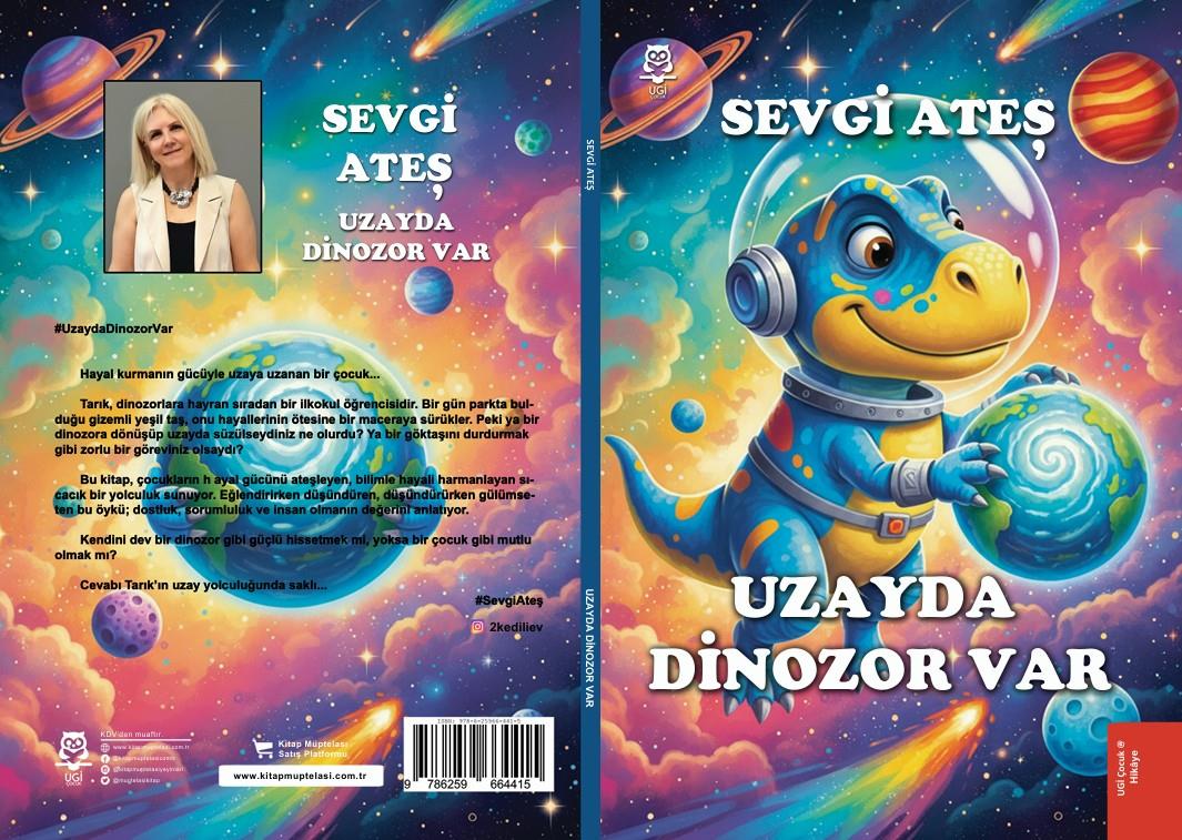 Uzayda Dinozor Var , Sevgi Ateş , UGİ Çocuk , 9786259664415 ,