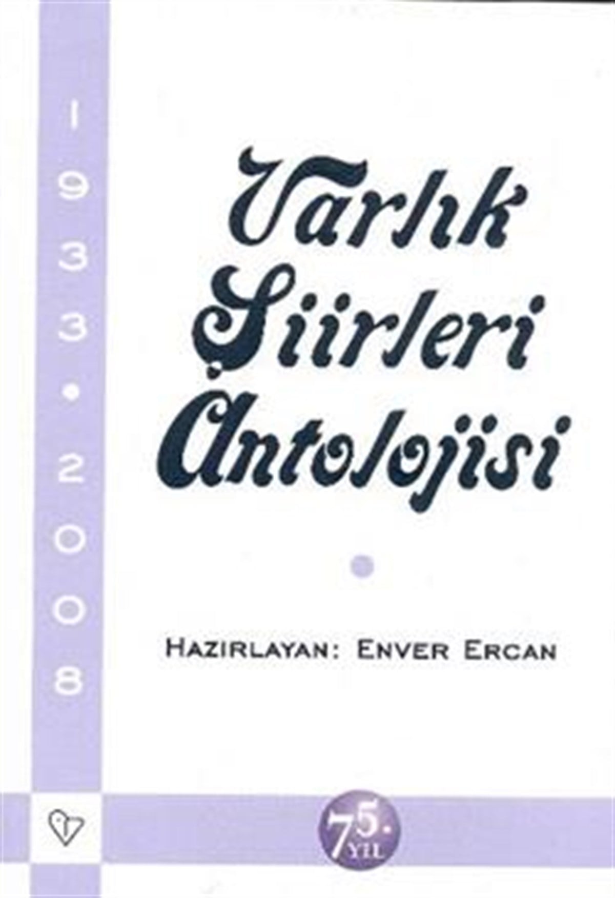 Varlık Şiirleri Antolojisi 1933 - 2008