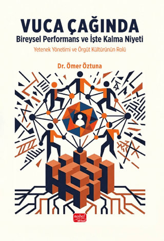 Vuca Çağında Bireysel Performans ve İşte Kalma Niyeti