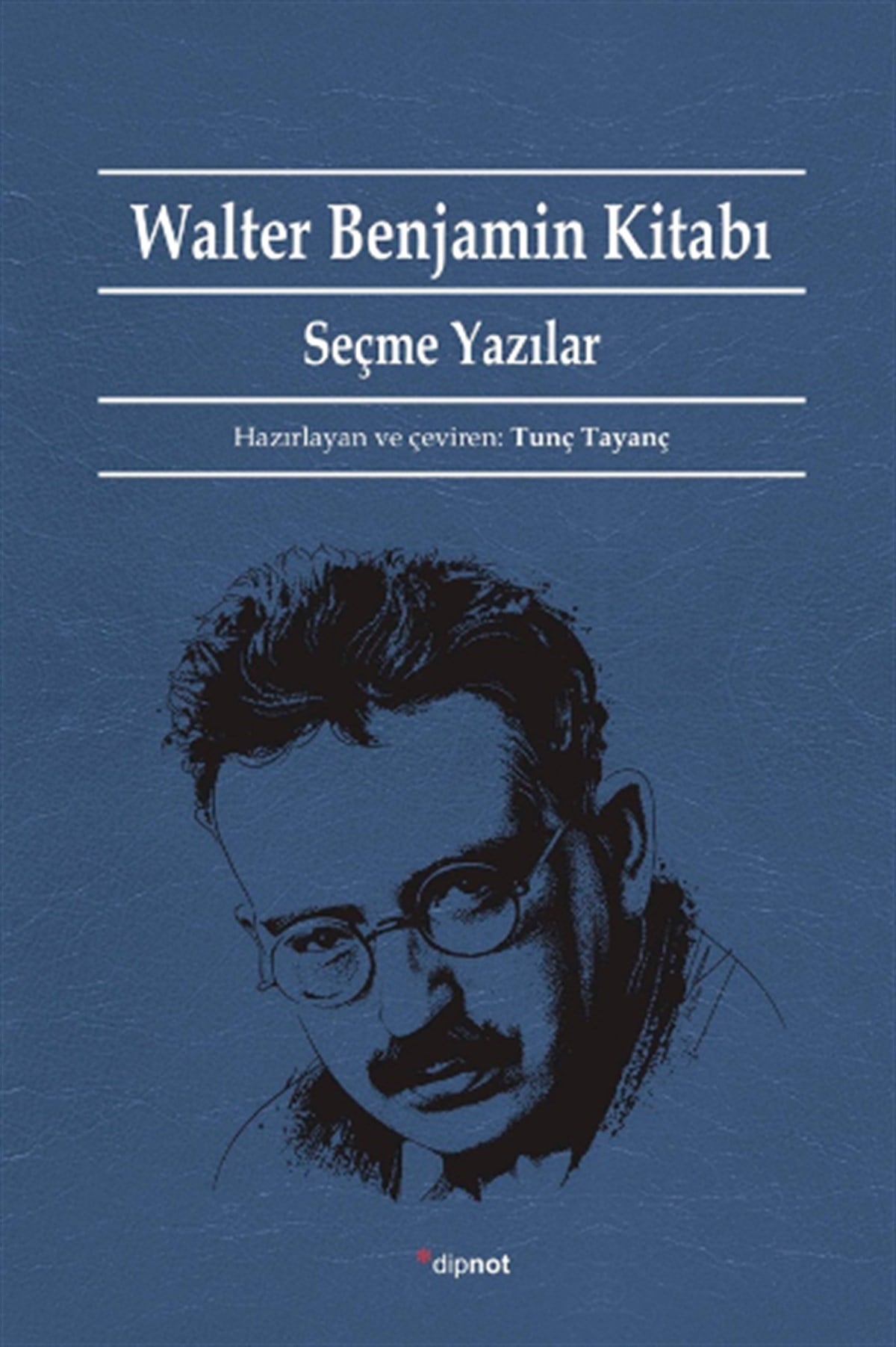 Walter Benjamin Kitabı - Seçme Yazılar