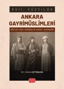 XVII. YÜZYILDA Ankara Gayrimüslimleri (Nüfus-Din-Gündelik Hayat-Ekonomi)