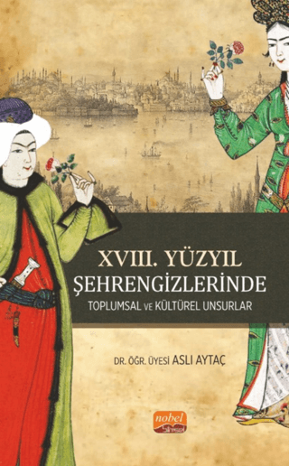 XVIII. Yüzyıl Şehrengizlerinde Toplumsal ve Kültürel Unsurlar