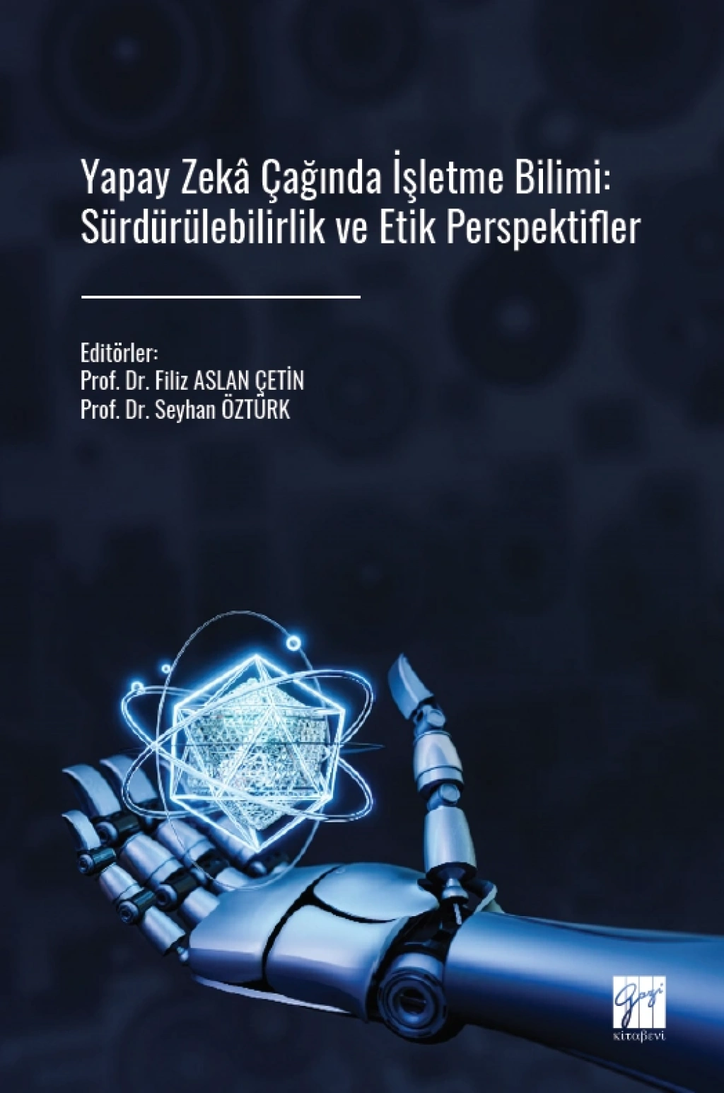 Yapay Zeka Çağında İşletme Bilimi - Sürdürülebilirlik Ve Etik Perspektifler