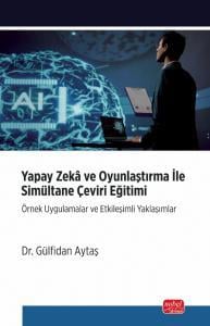 Yapay Zeka ve Oyunlaştırma ile Simultane Çeviri Eğitimi