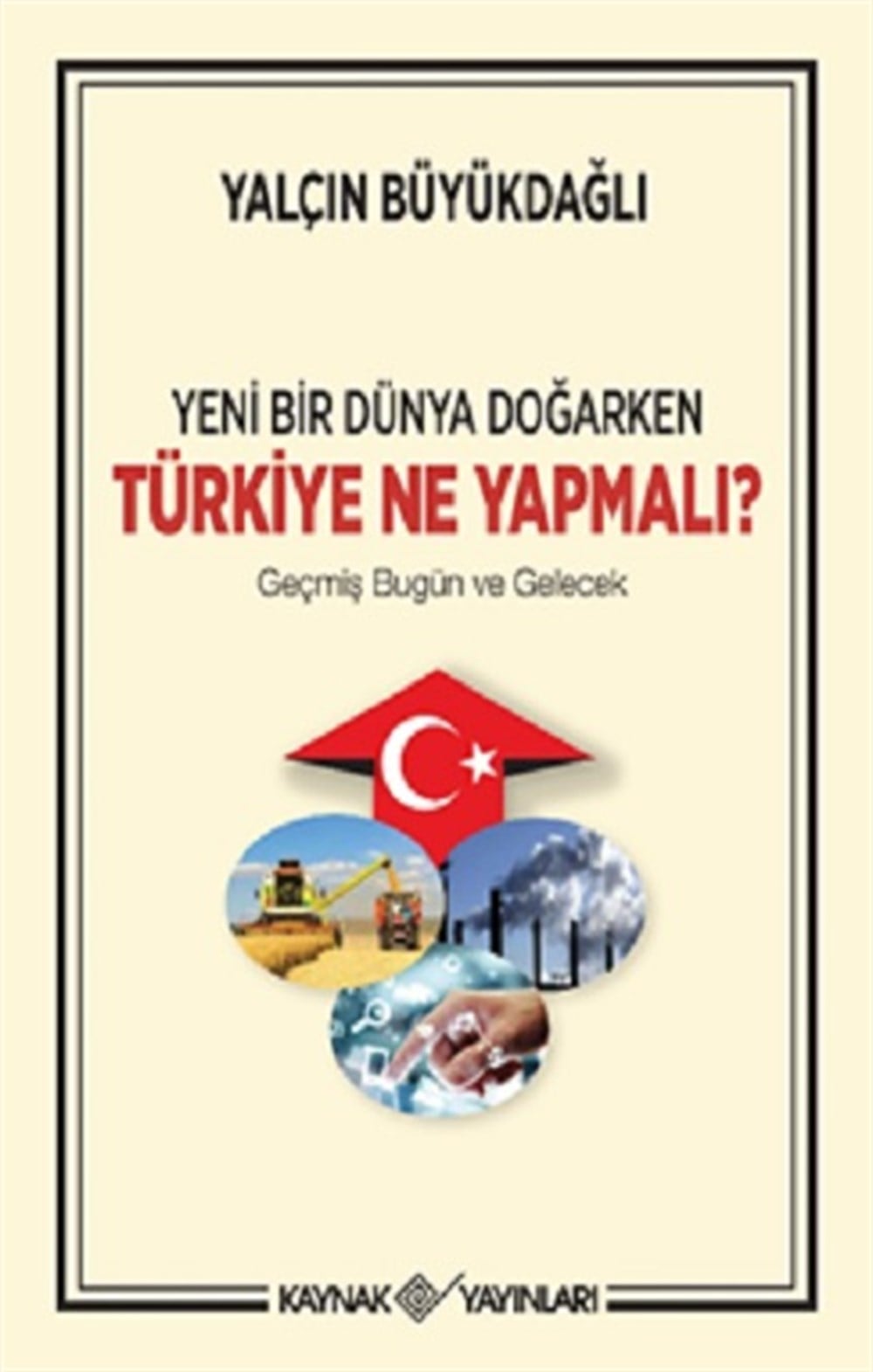 Yeni Bir Dünya Doğarken Türkiye Ne Yapmalıt