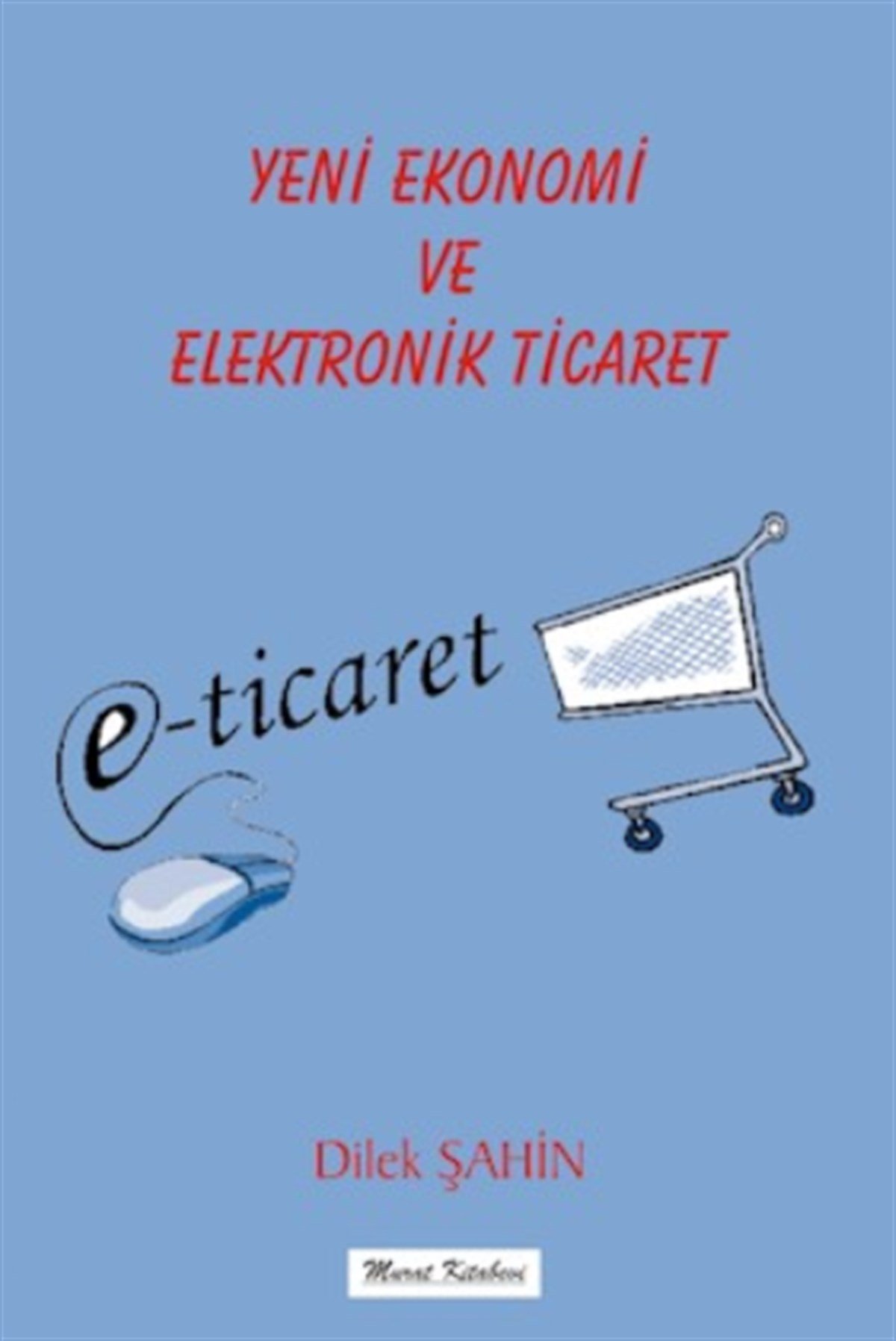 Yeni Ekonomi ve Elektronik Ticaret