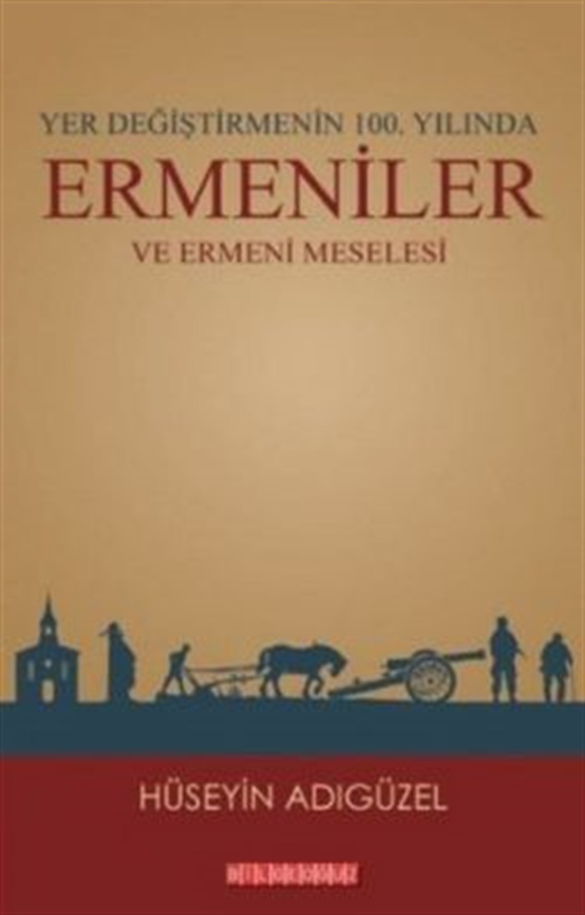 Yer Değiştirmenin 100. Yılında Ermeniler ve Ermeni Meselesi