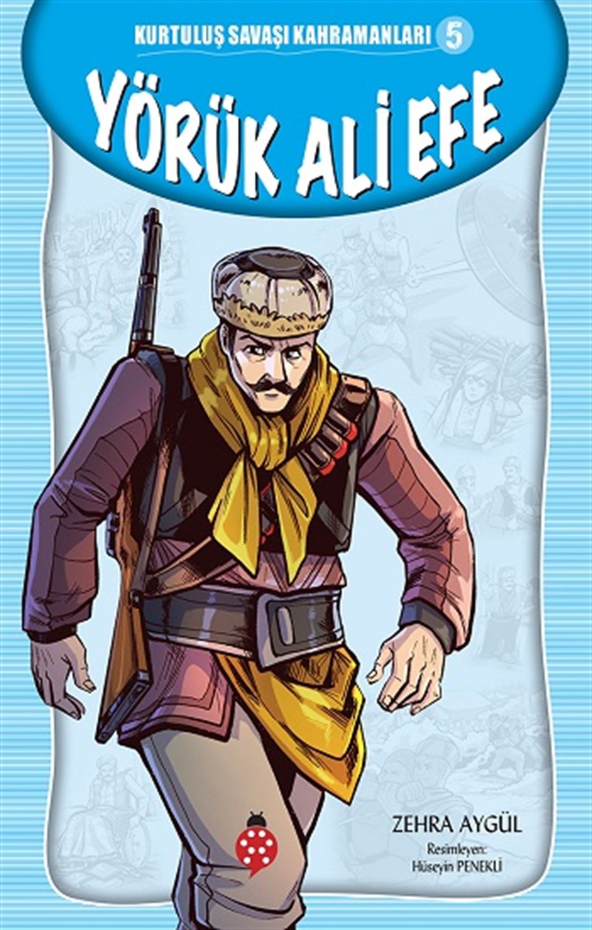 Yörük Ali Efe - Kurtuluş Savaşı Kahramanları 5
