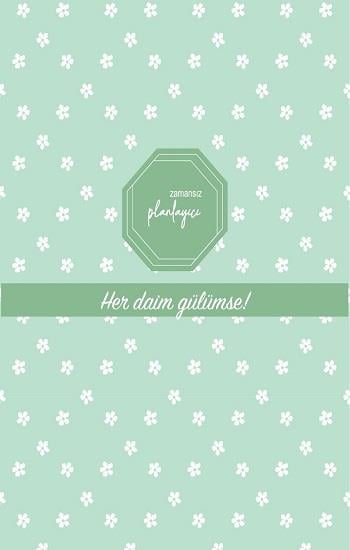 Zamansız Planlayıcı - Her daim gülümse! (Ciltli)