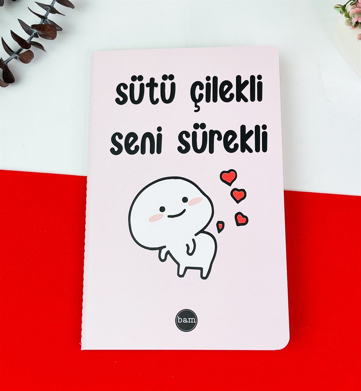 Sütü Çilekli Seni Sürekli Tasarımlı Dikişli DeftergiftmodaGmd100202
