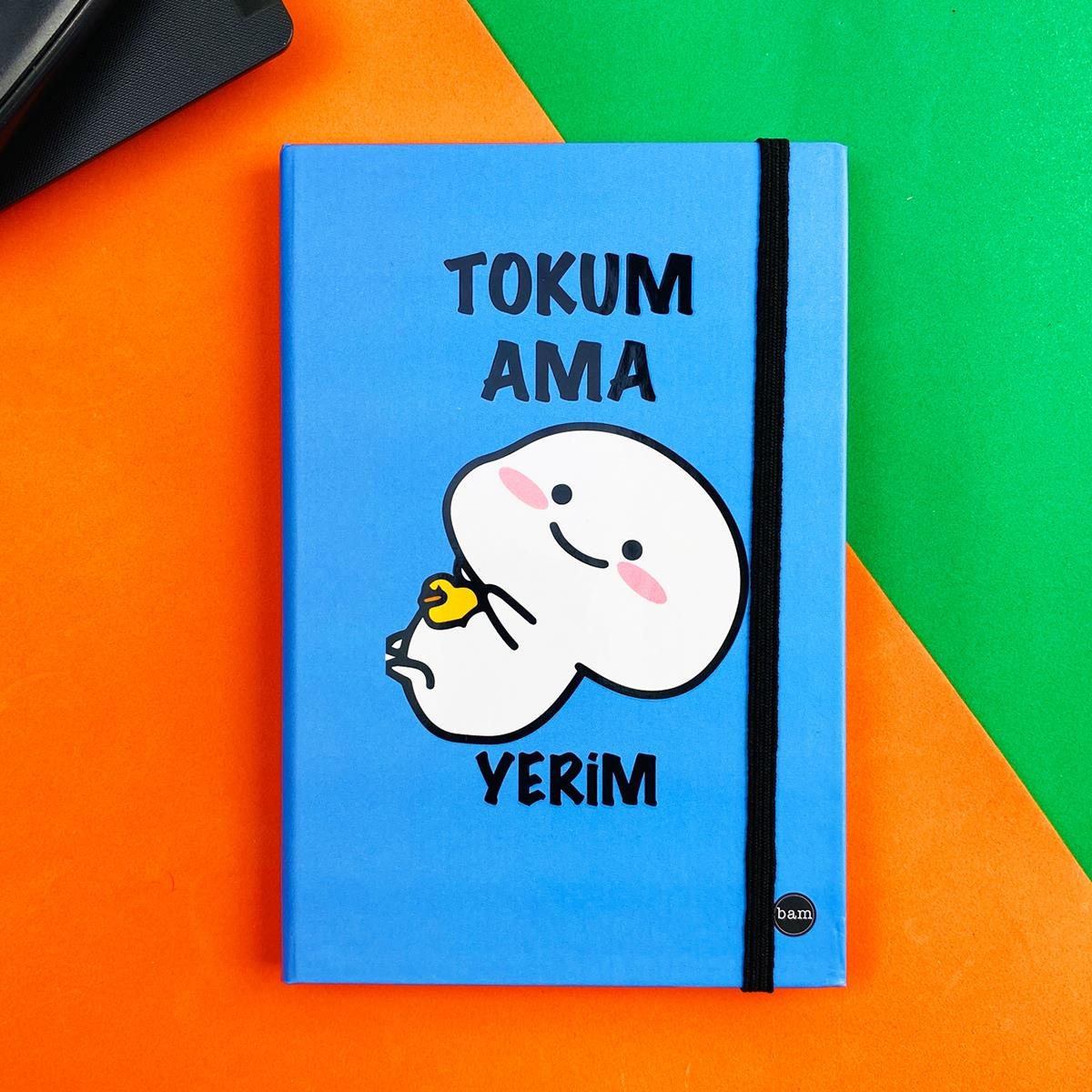 Tokum Ama Yerim 2 Tasarımlı Lastikli DeftergiftmodaBAM-1106