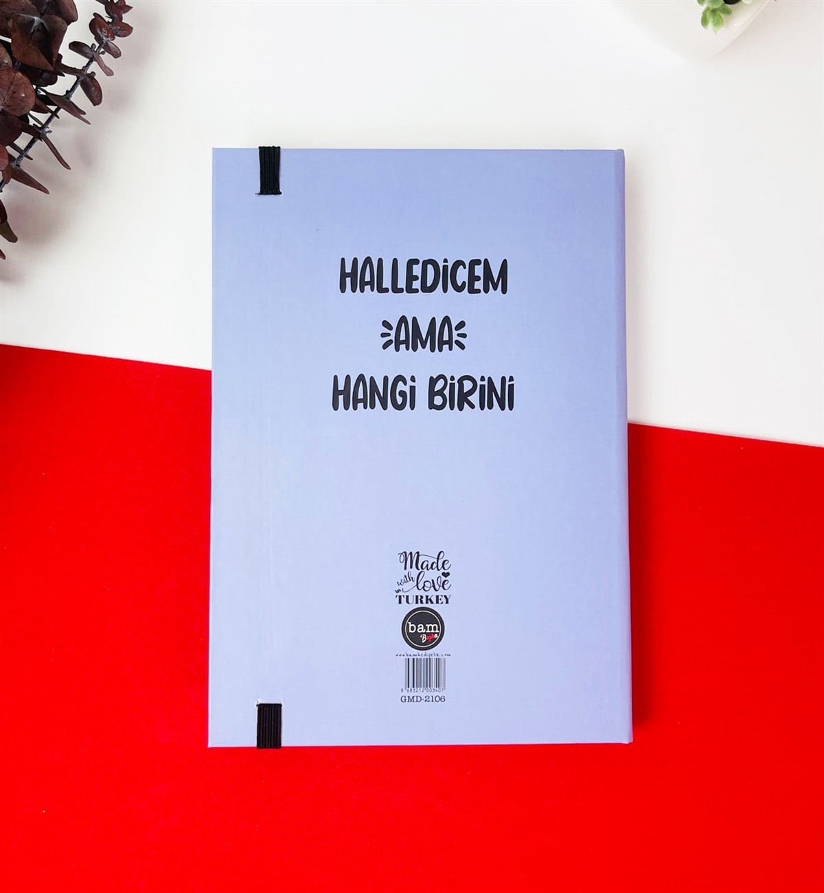 Halledicem Ama Hangi Birini Tasarımlı Lastikli DeftergiftmodaGmd100166