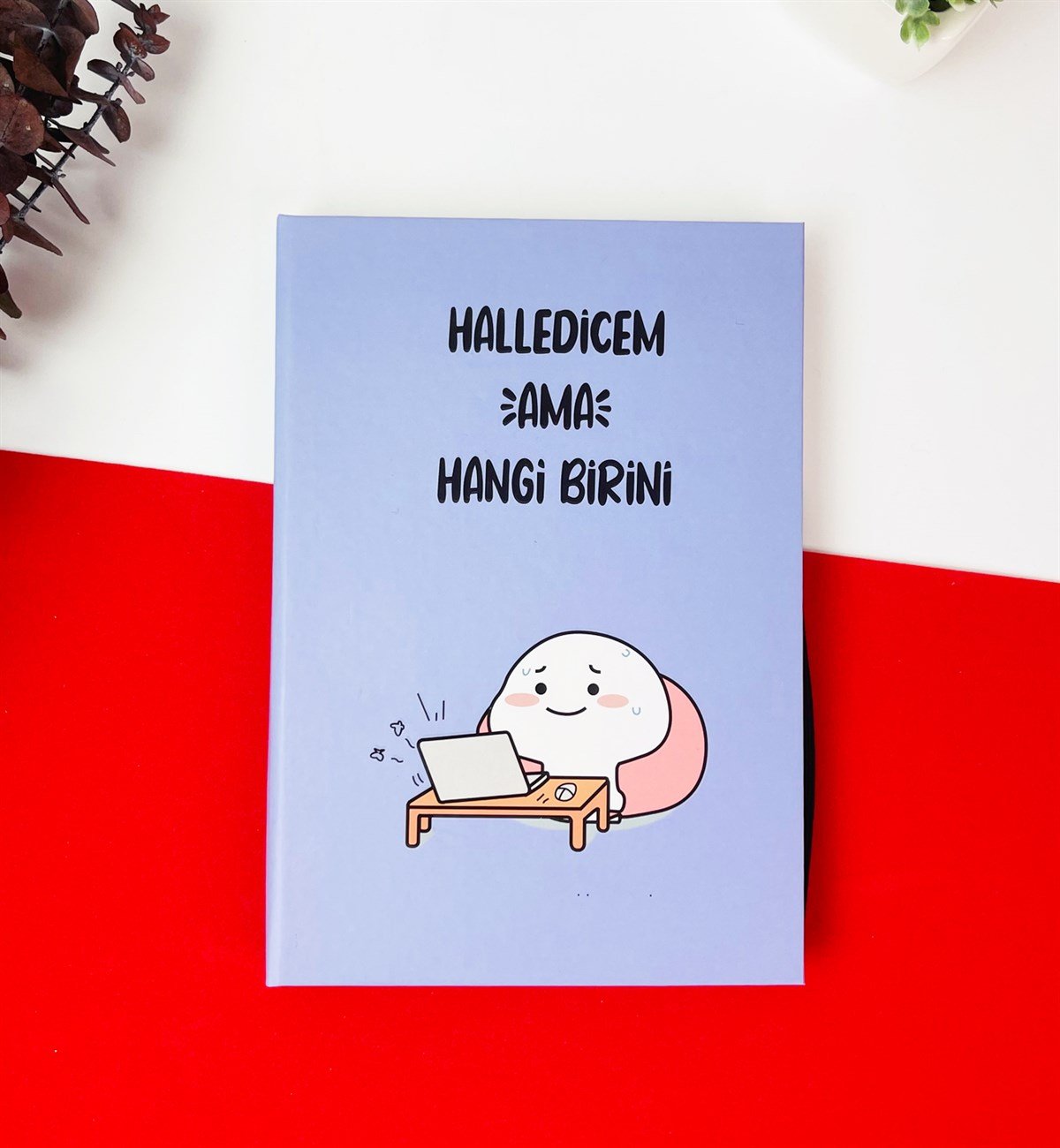 Halledicem Ama Hangi Birini Tasarımlı Lastikli DeftergiftmodaGmd100166