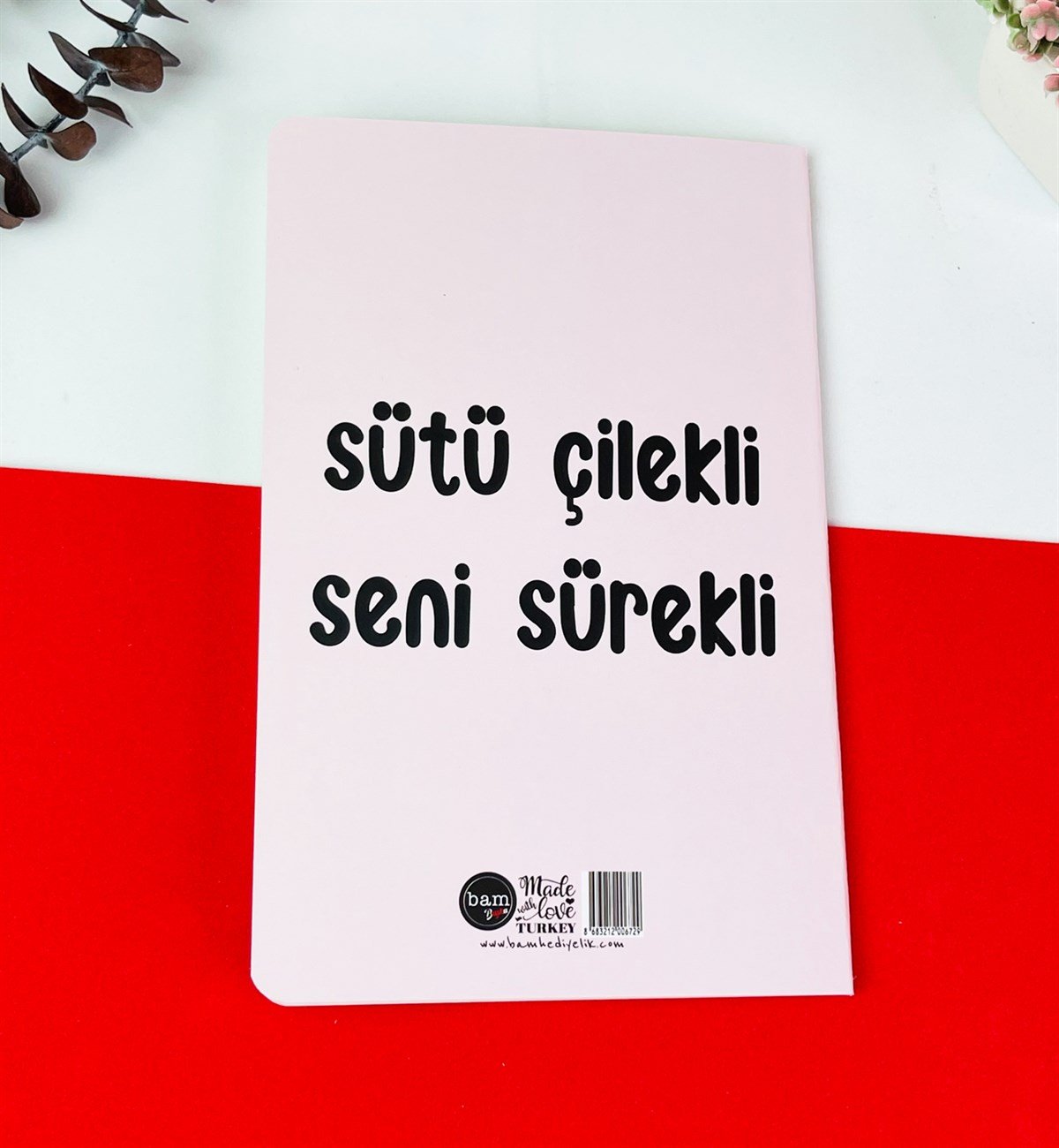 Sütü Çilekli Seni Sürekli Tasarımlı Dikişli DeftergiftmodaGmd100202