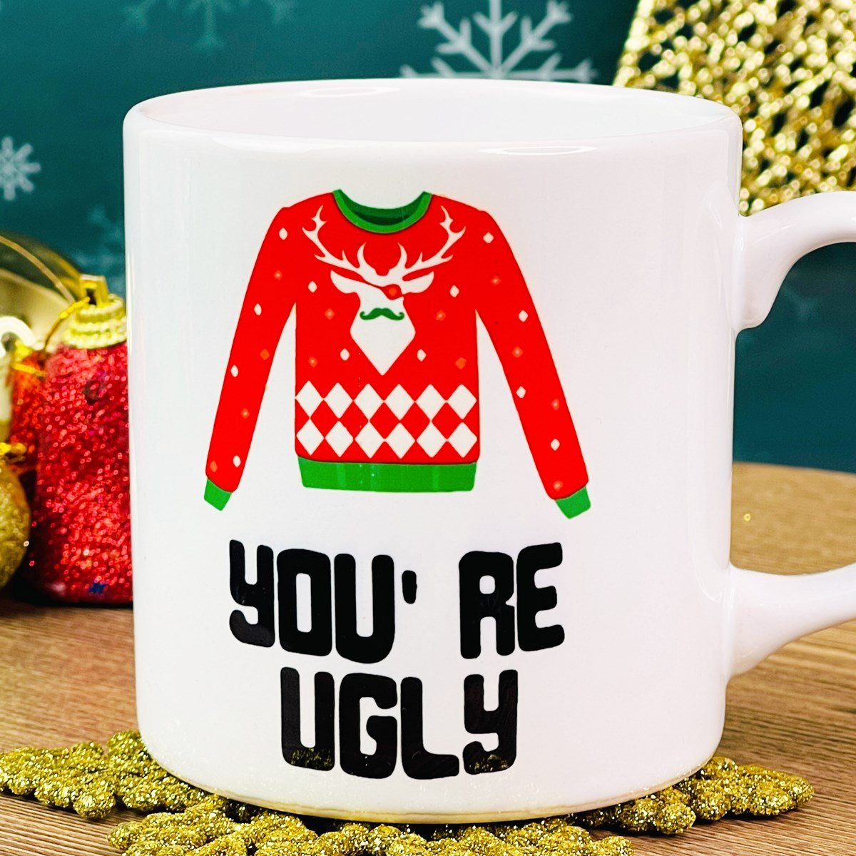 You're Ugly Yılbaşı Tasarımlı KupagiftmodaGmkp100376