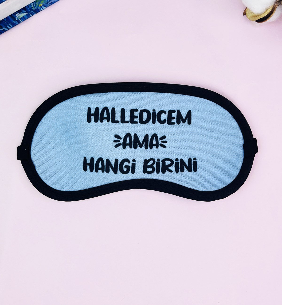Halledicem Ama Hangi Birini Tasarımlı Uyku BandıgiftmodaGmband00008