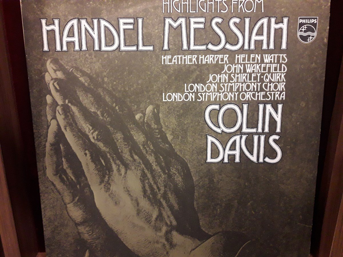  Handel* / Heather Harper / Helen Watts / John Wakefield / John Shirley-Quirk / London Symphony Choir* / London Symphony Orchestra* / Colin Davis* ‎– Highlights From Messiah 