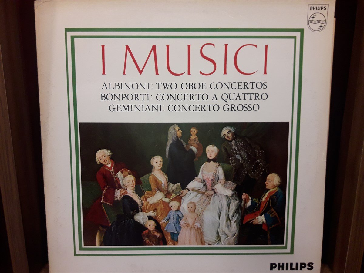 I Musici, Albinoni* / Bonporti* / Geminiani* ‎– Two Oboe Concertos / Concerto A Quattro / Concerto Grosso 
