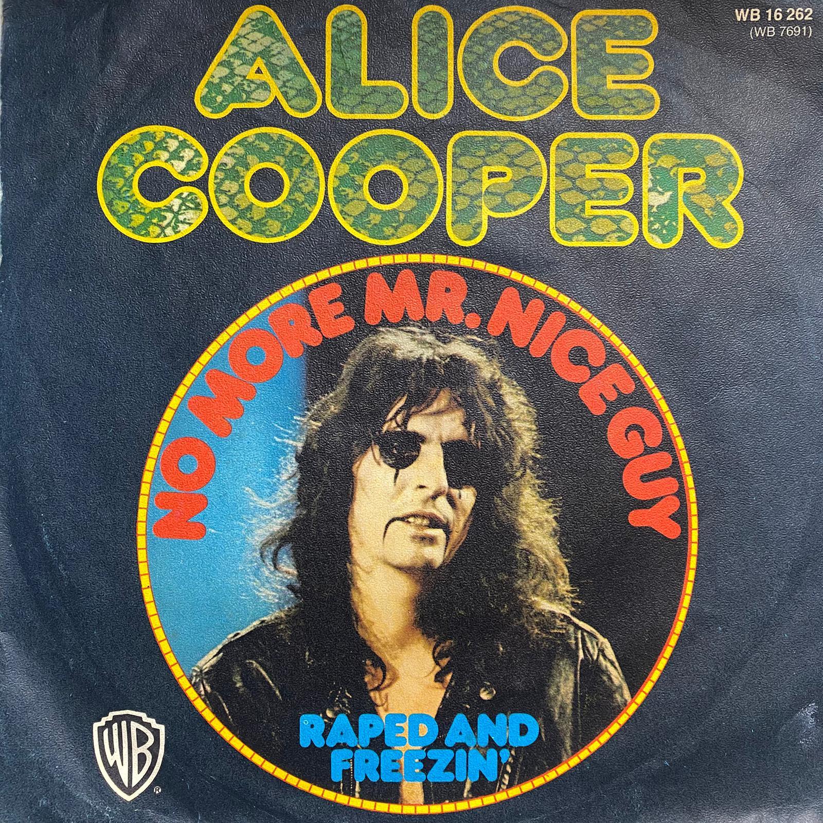 ALICE COOPER - NO MORE MR. NICE GUY / RAPED AND FREEZIN'