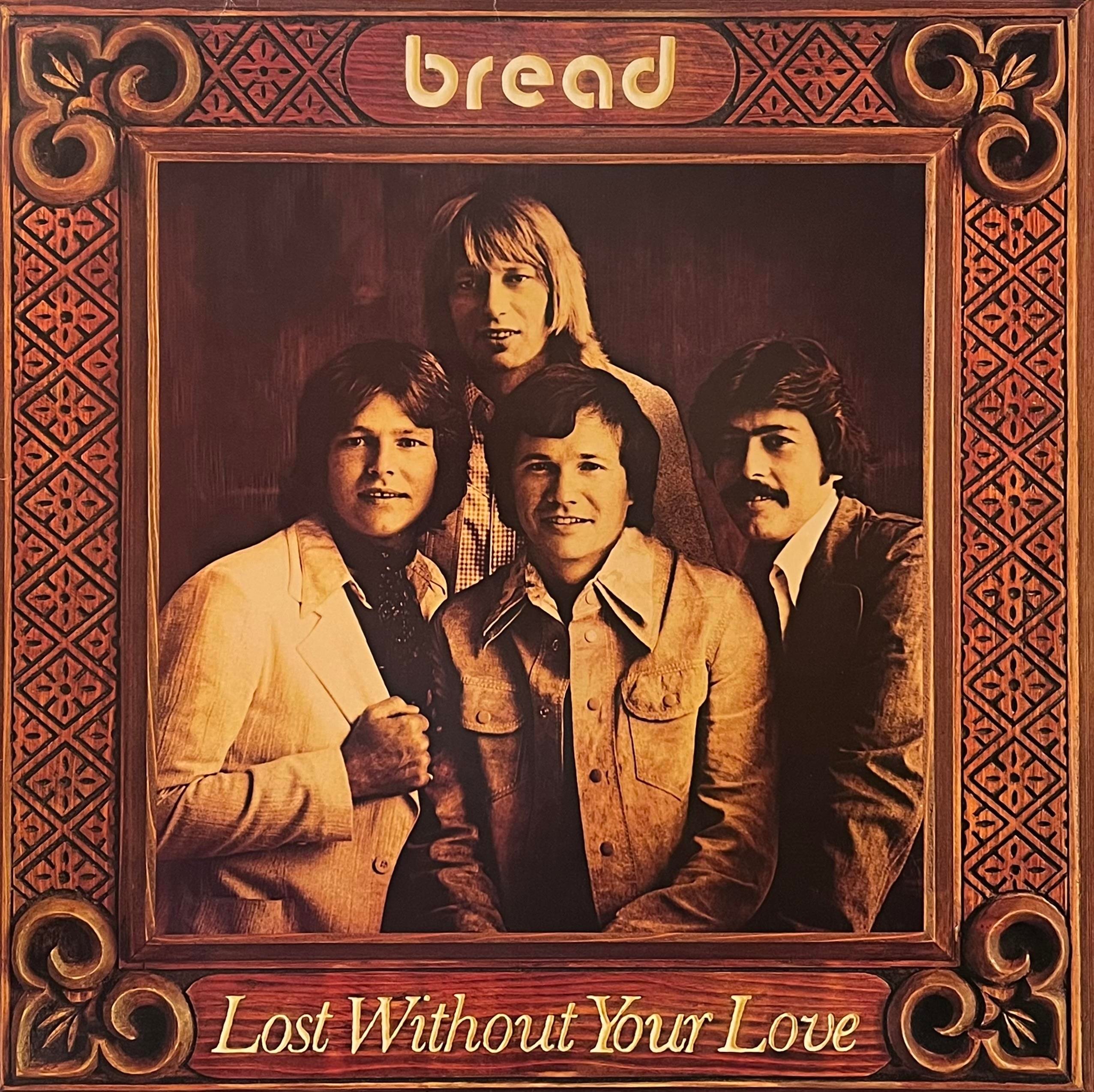 BREAD - LOST WITHOUT YOUR LOVE 