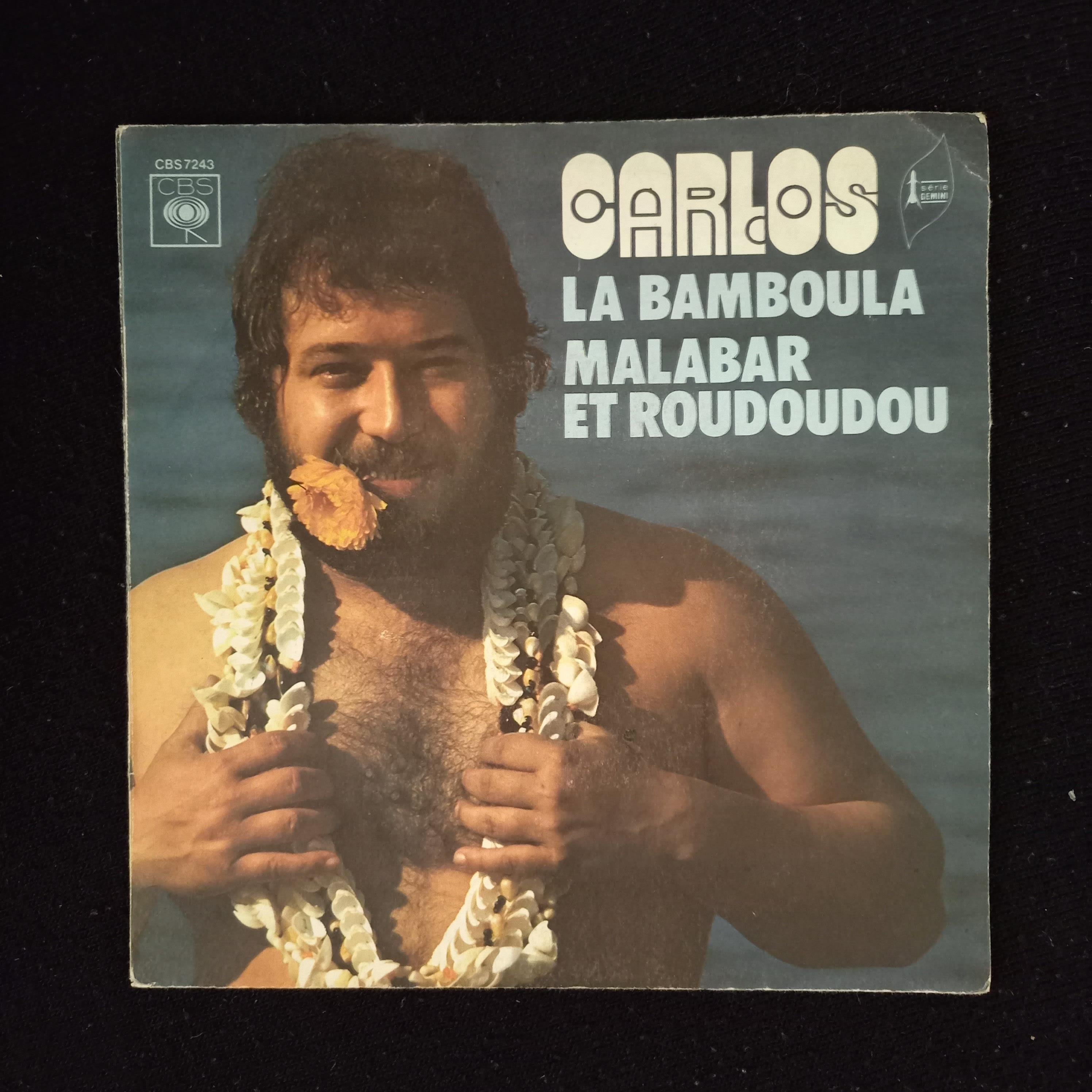 CARLOS - LA BAMBOULA / MALABAR ET ROUDOUDOU