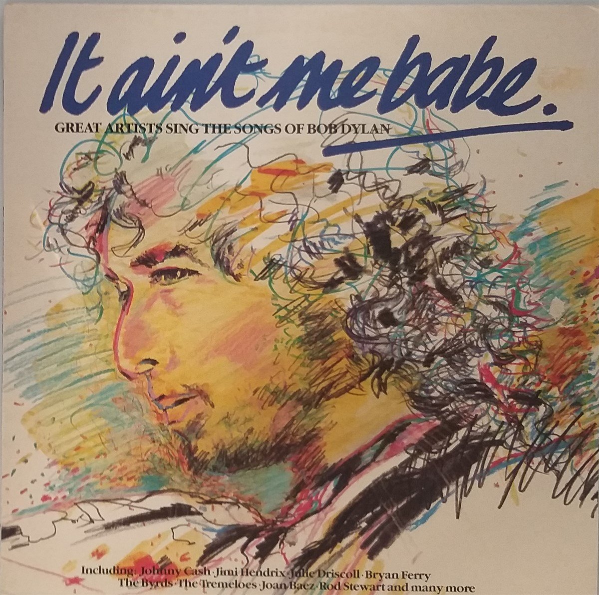 ÇEİTLİ SANATÇILAR - IT AIN'T ME BABE. GREAT ARTIST SING THE SONGS OF BOB DYLAN