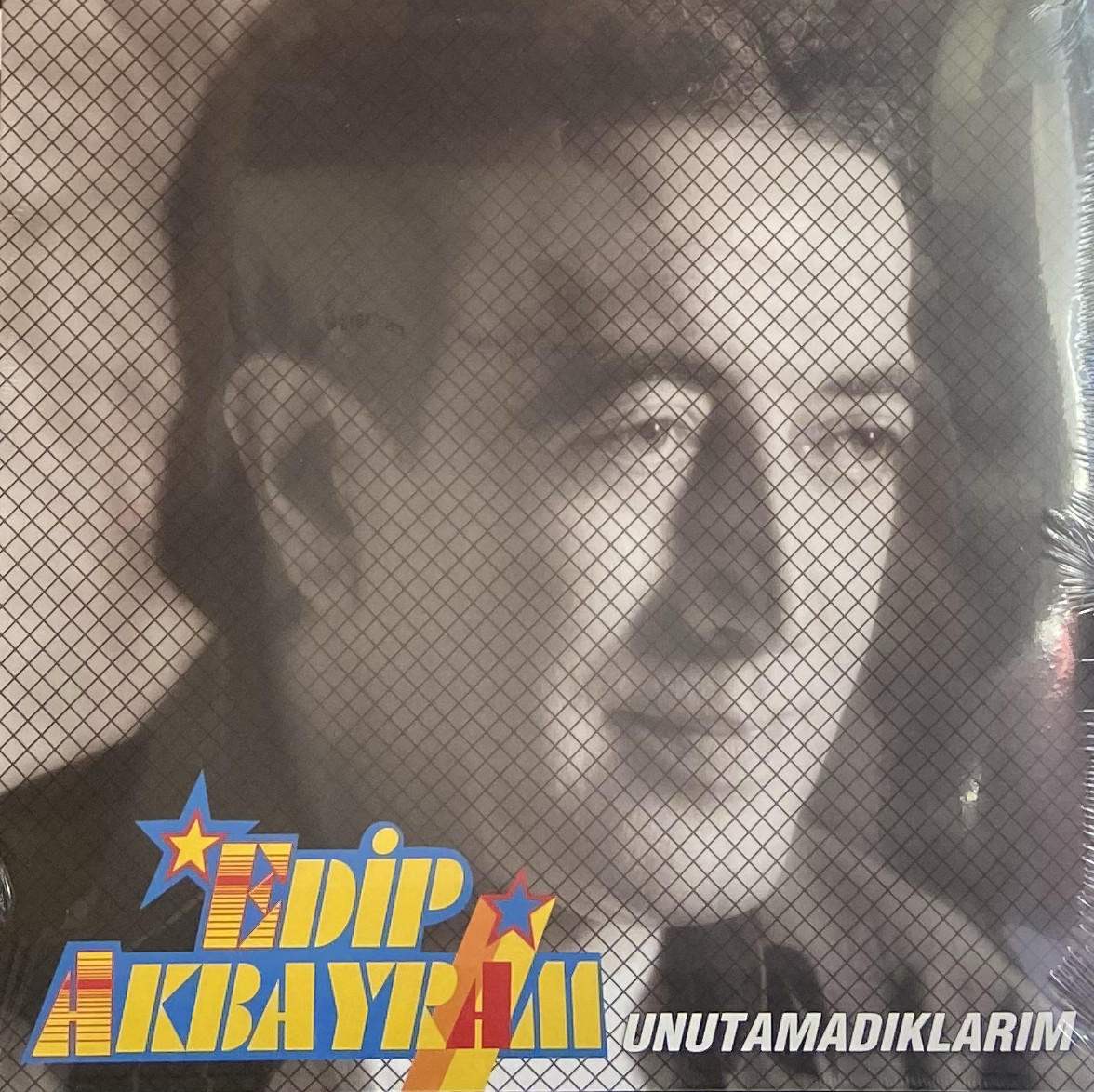 EDİP AKBAYRAM - UNUTAMADIKLARIM 