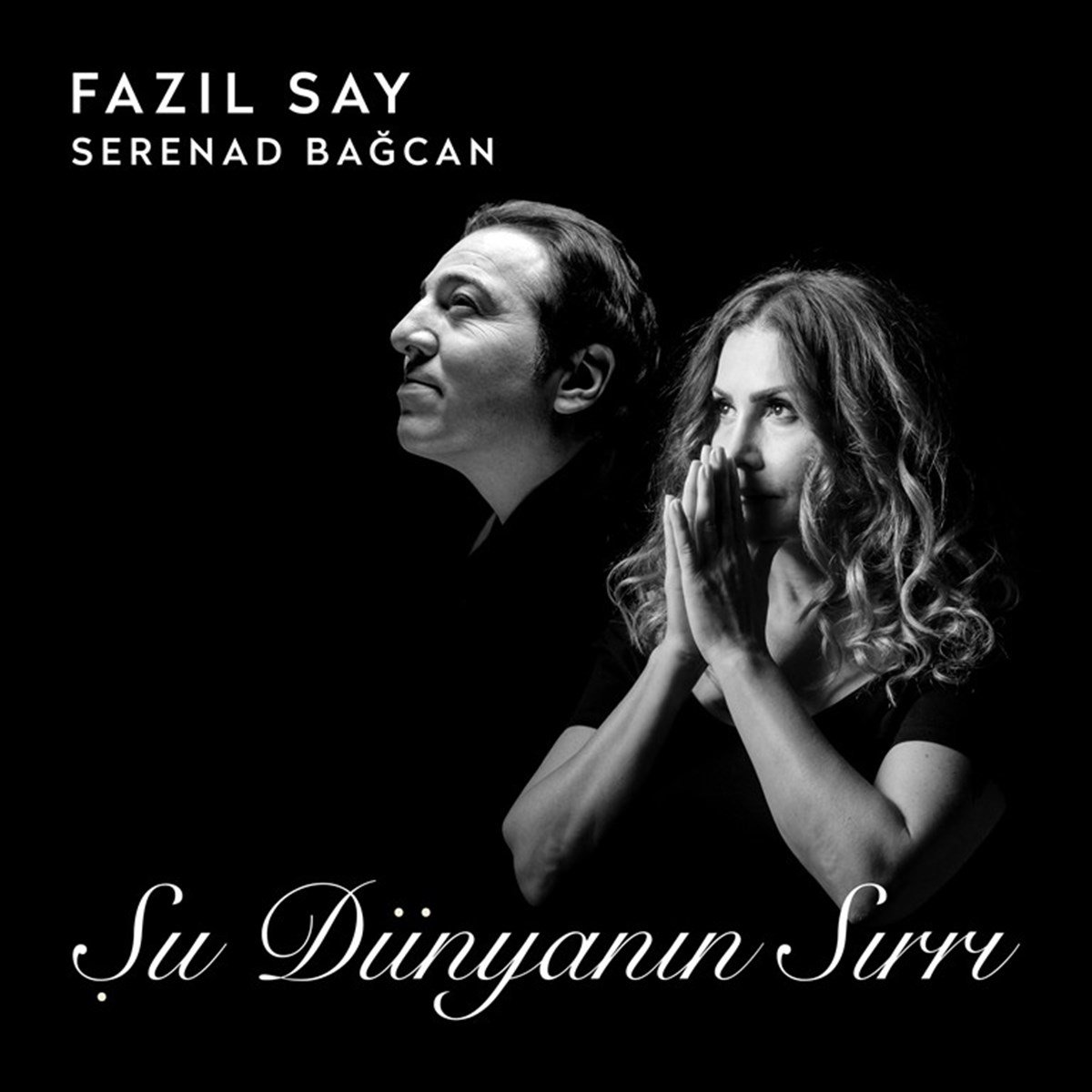 FAZIL SAY & SERENAD BAĞCAN - ŞU DÜNYANIN SIRRI 