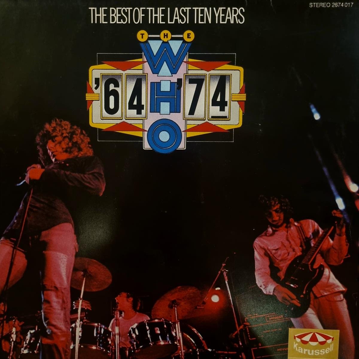THE WHO - '64 - '74 / THE BEST OF THE LAST TEN YEARS