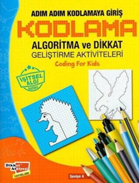 Dikkat Atölyesi Yayınları Algoritma Temelli Adım Adım Kodlama 4. Seviye