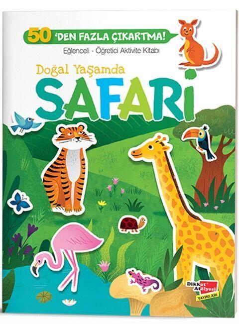 Dikkat Atölyesi Yayınları Doğal Yaşamda Safari Eğlenceli-Öğretici Aktivite Kitabı 4